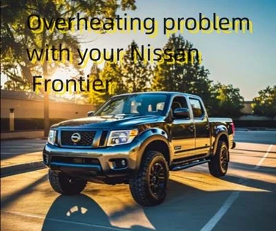 Проблем с прегряването с вашата граница на Nissan?